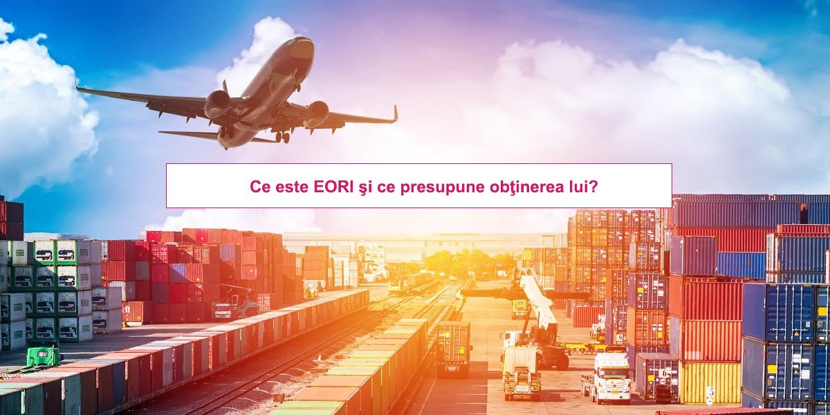 Eurocont and HR - Ce este EORI si ce presupune obtinerea lui?