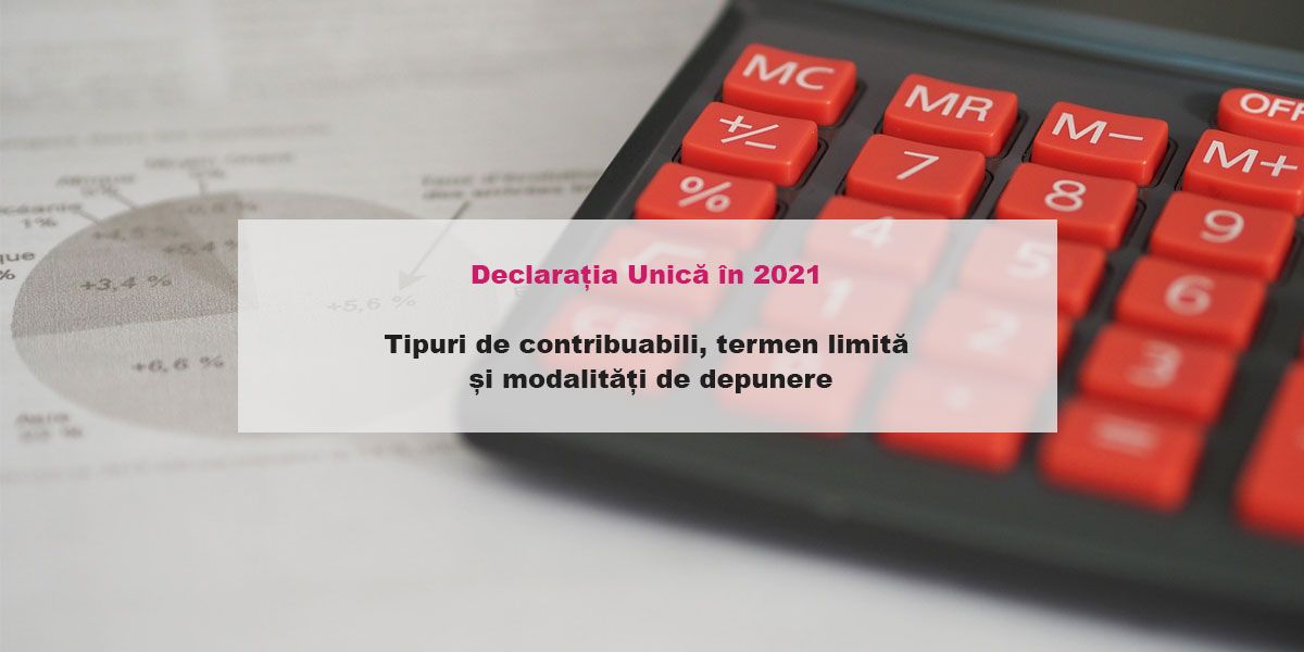 Eurocont and HR - Declaratia Unica in 2021 - Tipuri de contribuabili, termen limita si modalitati de depunere