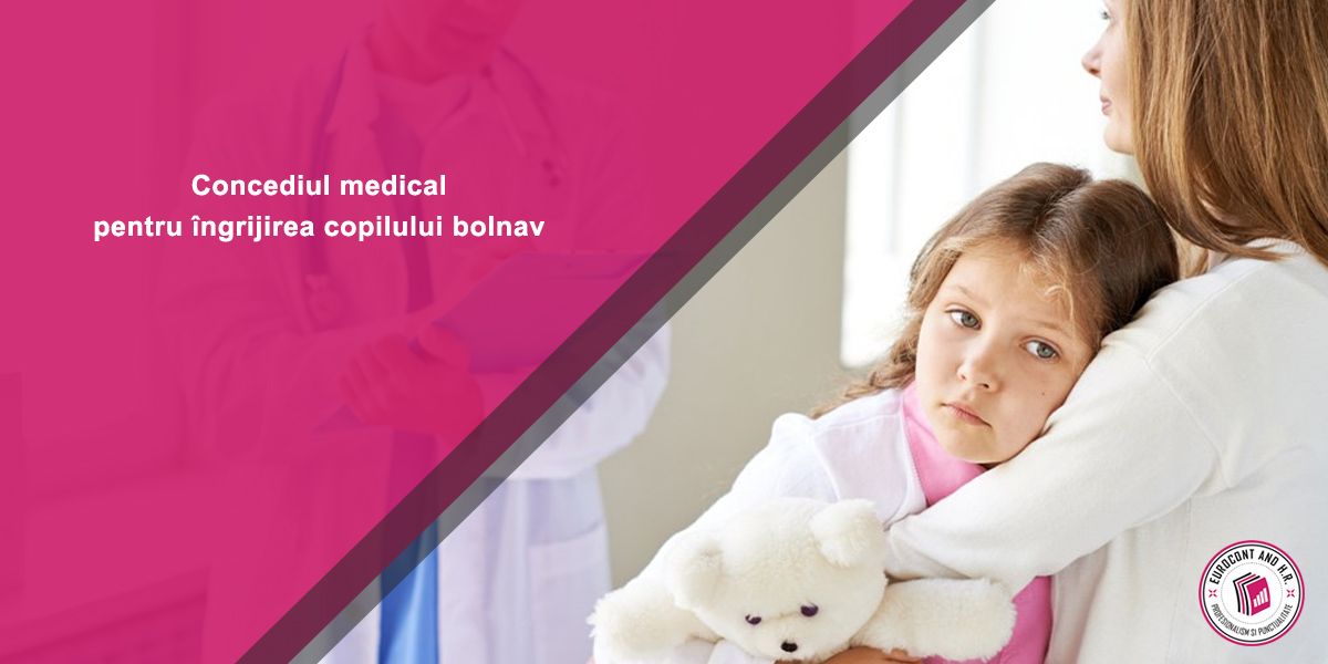 Eurocont and HR - Sase lucruri despre concediul medical pentru ingrijirea copilului bolnav